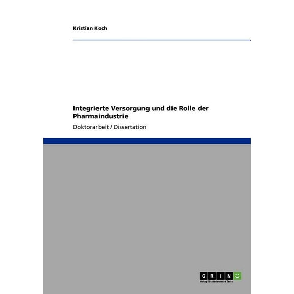 Integrierte Versorgung und die Rolle der Pharmaindustrie (Paperback)