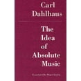 thumbnail image 1 of Pre-Owned The Idea of Absolute Music (Paperback) 0226134873 9780226134871, 1 of 1