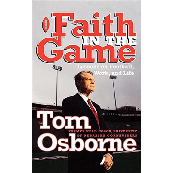 Pre-Owned Faith in the Game: Lessons on Football, Work, and Life (Paperback) 1578563925 9781578563920