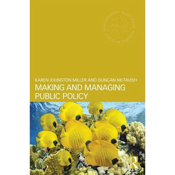 Routledge Masters in Public Management Making and Managing Public Policy, (Paperback)