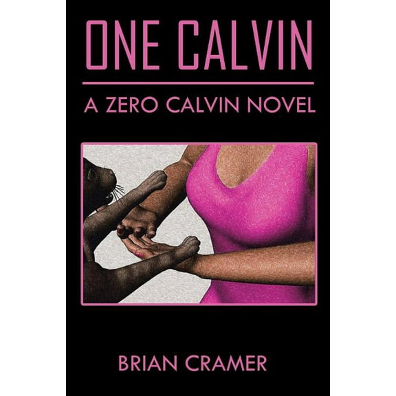 One Calvin: A Zero Calvin Novel (Paperback) by Brian Cramer