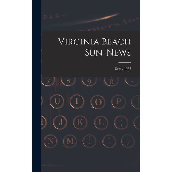 Virginia Beach Sun-news; Sept., 1962, (Hardcover)