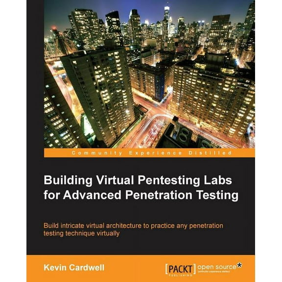 Building Virtual Pentesting Labs for Advanced Penetration Testing (Paperback)