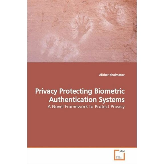 Privacy Protecting Biometric Authentication Systems (Paperback)