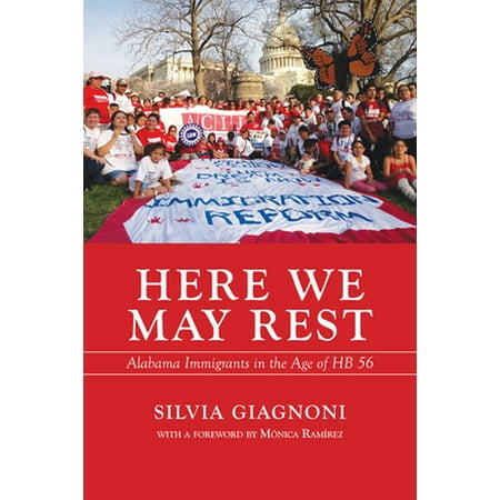 Here We May Rest: Alabama Immigrants in the Age of Hb 56, Used [Paperback]