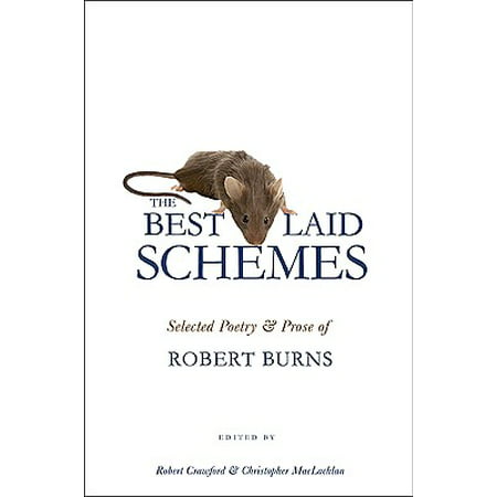The Best Laid Schemes : Selected Poetry and Prose of Robert (Best University To Get Laid)
