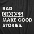 thumbnail image 2 of Mens Bad Choices Make Good Stories T Shirt Funny Poor Decisions Trouble Maker Tee for Guys Graphic Tees, 2 of 9