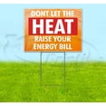 thumbnail image 1 of Don’T Let The Heat Raise Your Energy Bill (18" x 24") Yard Sign, Includes Metal Step Stake, 1 of 6