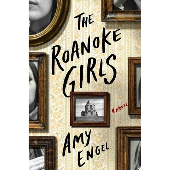 Pre-Owned The Roanoke Girls: A Novel (Hardcover) 1101906669 9781101906668