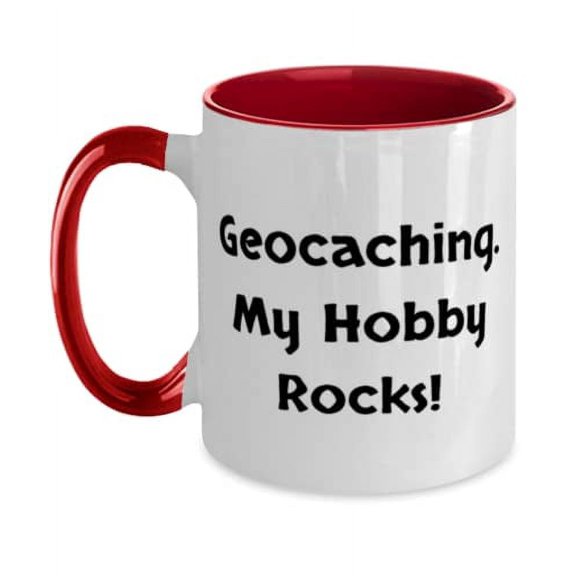 Sarcasm Geocaching Gifts, Geocaching. My Hobby Rocks!, Motivational Holiday Two Tone 11oz Mug From Friends