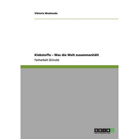 Klebstoffe - Was die Welt zusammenhält (Paperback)
