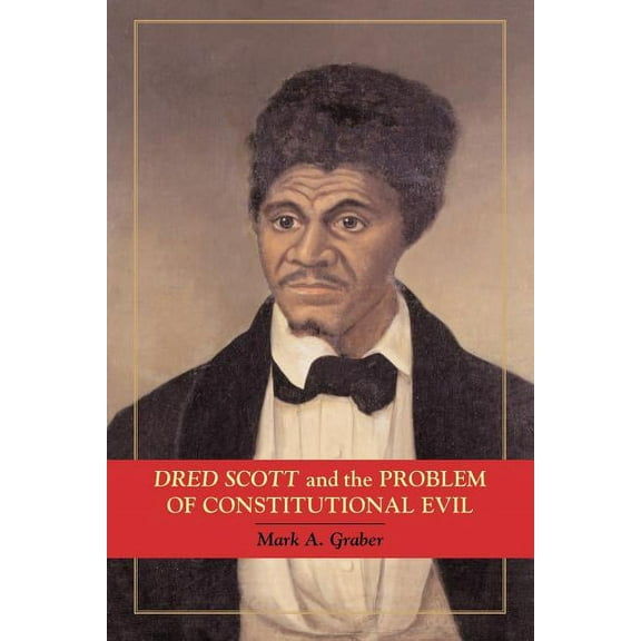 Cambridge Studies on the American Consti Dred Scott and the Problem of Constitutional Evil, (Paperback)