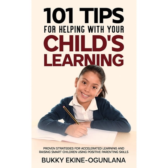 Positive Parenting: 101 Tips For Helping Your Child's Learning (Paperback)