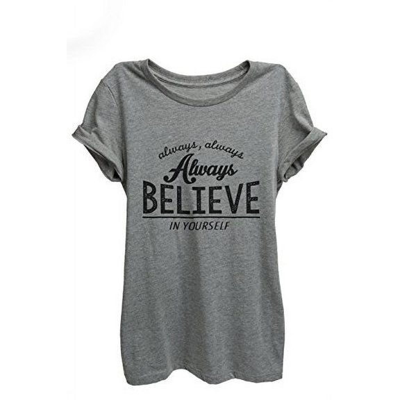 Thread Tank Always Believe Womens Relaxed T-Shirt Tee Heather Grey 2XL