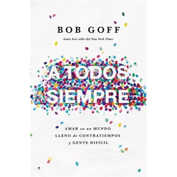 Pre-Owned A todos, siempre: Amar en un mundo lleno de contratiempos y gente difÃƒÂ­cil Paperback