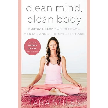 Clean Mind, Clean Body: A 28-Day Plan for Physical, Mental, and Spiritual Self-Care, (Hardcover)