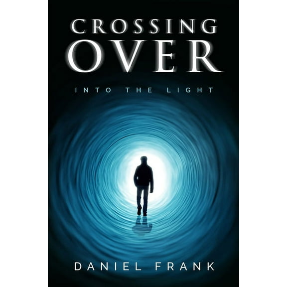 Crossing Over: Into the Light (Paperback)