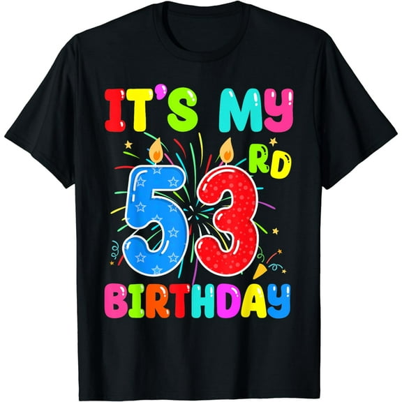 It's My 53rd Birthday 53 Year Old Birthday Men Women T-Shirt