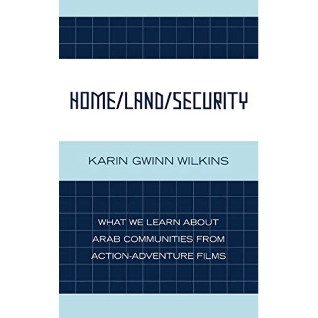 Home/Land/Security: Ce Que Nous Apprenons des Communautés Arabes de Films d'Action-aventure