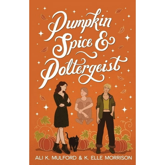 Maple Hollow Pumpkin Spice and Poltergeist: A cozy sapphic paranormal rom-com, Book 1, (Paperback)