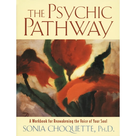 Pre-Owned The Psychic Pathway: A Workbook for Reawakening the Voice of Your Soul (Paperback) 0517884070 9780517884072