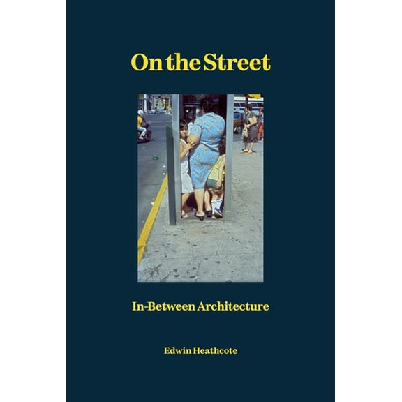 On the Street: In-Between Architecture, (Hardcover)