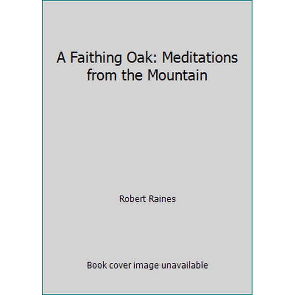 Pre-Owned A Faithing Oak: Meditations from the Mountain (Paperback) 0824506367 9780824506360
