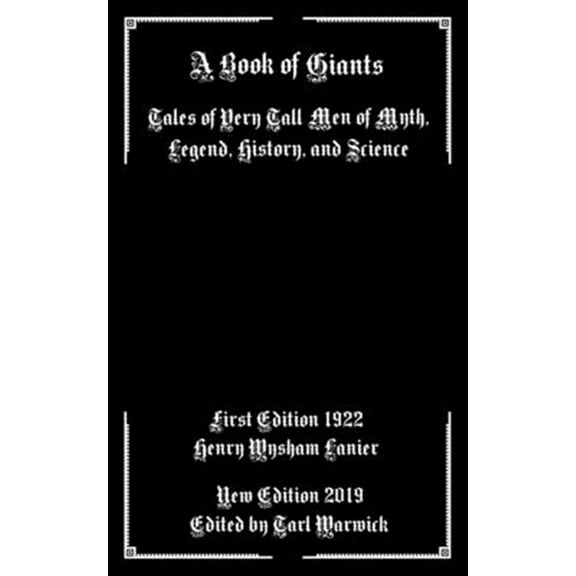 A Book of Giants: Tales of Very Tall Men of Myth, Legend, History, and Science (Paperback) by Tarl Warwick, Henry Wysham Lanier
