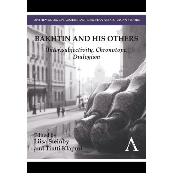 Bakhtin and His Others: (Inter)Subjectivity, Chronotope, Dialogism, (Hardcover)