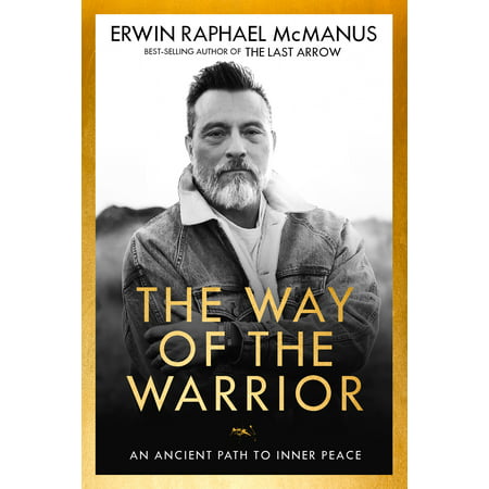 The Way of the Warrior : An Ancient Path to Inner