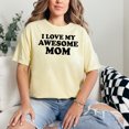 thumbnail image 2 of I Love My Awesome Mom, Butter Comfort Colors T-Shirt, Small, 2 of 3