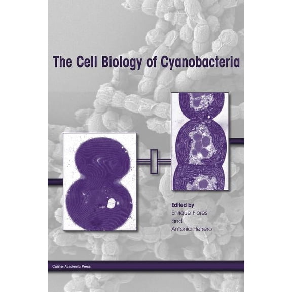 The Cell Biology of Cyanobacteria (Hardcover)