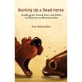 thumbnail image 1 of Pre-Owned Barking Up a Dead Horse: Avoiding the Wasted Time and Effort in Business-To-Business Sales (Paperback) 1598588508 9781598588507, 1 of 1
