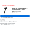 thumbnail image 2 of Ignition Coil - Compatible with 2011 - 2016 Chrysler Town & Country 2012 2013 2014 2015, 2 of 2