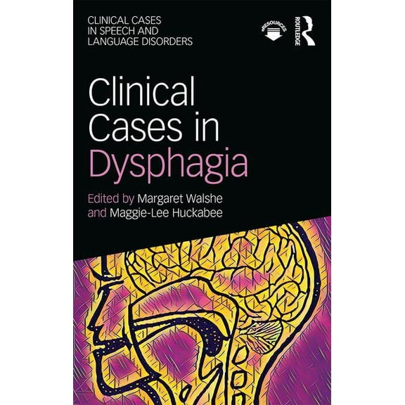 Clinical Cases in Speech and Language Di Clinical Cases in Dysphagia, (Paperback)