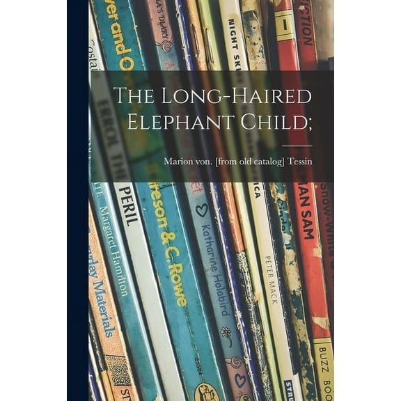 The Long-haired Elephant Child;, (Paperback)