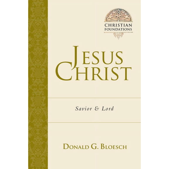 Christian Foundations Jesus Christ: Savior and Lord Volume 4, (Paperback)