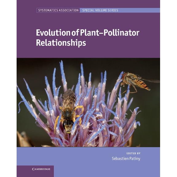 Systematics Association Special Volume Evolution of Plant-Pollinator Relationships, Book 81, (Hardcover)