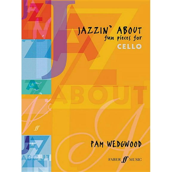 Faber Edition: Jazzin' about Jazzin' about -- Fun Pieces for Cello, (Paperback)