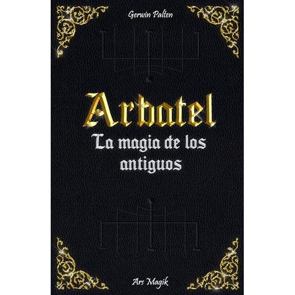 Arbatel: de la Magia de los Antiguos, (Paperback)