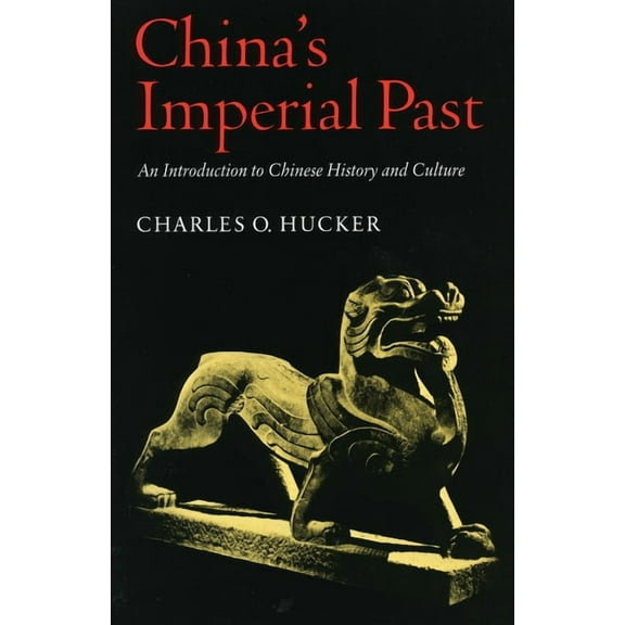 China's Imperial Past: An Introduction to Chinese History and Culture, (Paperback)