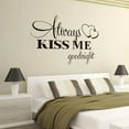 thumbnail image 2 of Always Kiss Me Goodnight Wall Decals, Bedroom Wall Stickers ,Romantic Marriage Couples Quotes Inspirational Love Family , Me Goodnight Home Decor Wall Sticker Decal Bedroom Vinyl Art Mural, 2 of 7