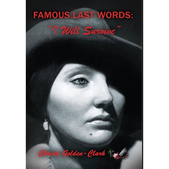 Famous Last Words: "I Will Survive", (Hardcover)