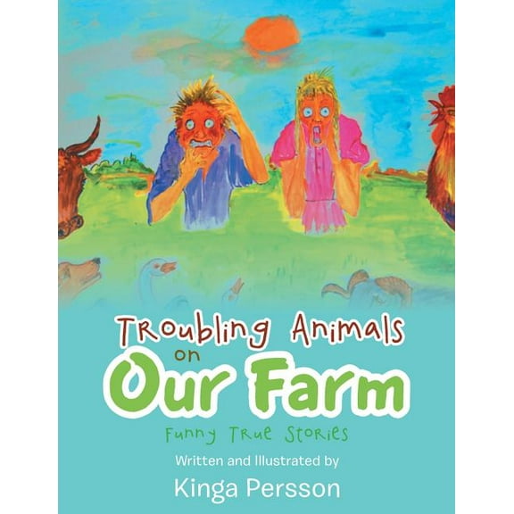Troubling Animals on Our Farm: Funny True Stories (Paperback)