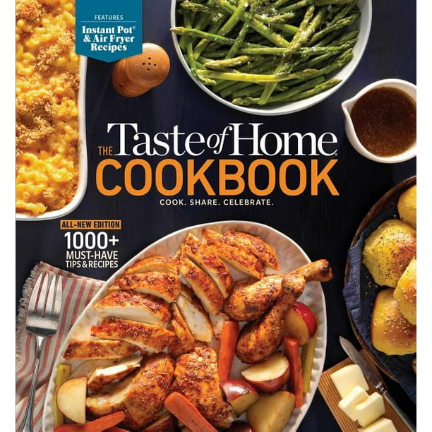 The Taste of Home Cookbook, 5th Edition Cook. Share. Celebrate