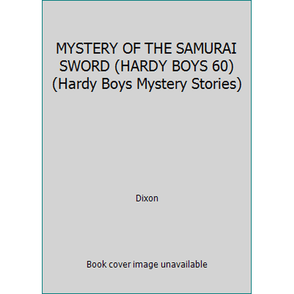 Pre-Owned Mystery of the Samurai Sword (Hardy Boys Mystery Stories, Book 60) by Dixon (Paperback)
