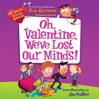My Weird School Special: Oh, Valentine, We've Lost Our Minds! -