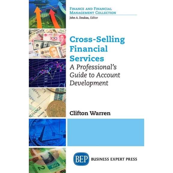 Cross-Selling Financial Services: A Professional's Guide to Account Development, (Paperback)