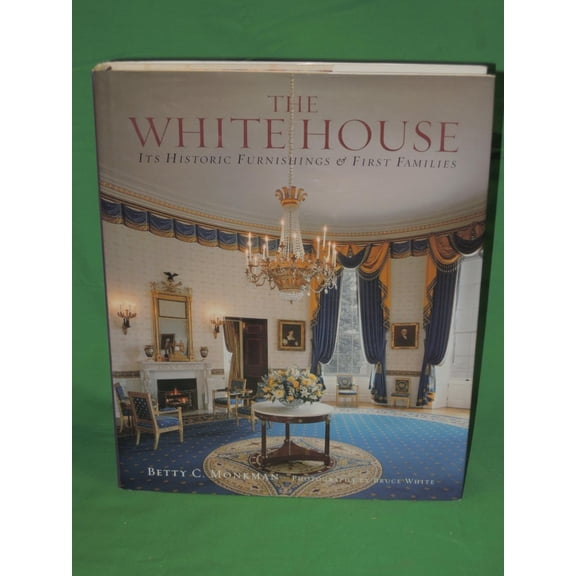 Pre-Owned The White House: Its Historic Furnishings and First Families (Hardcover) 0789206242 9780789206244