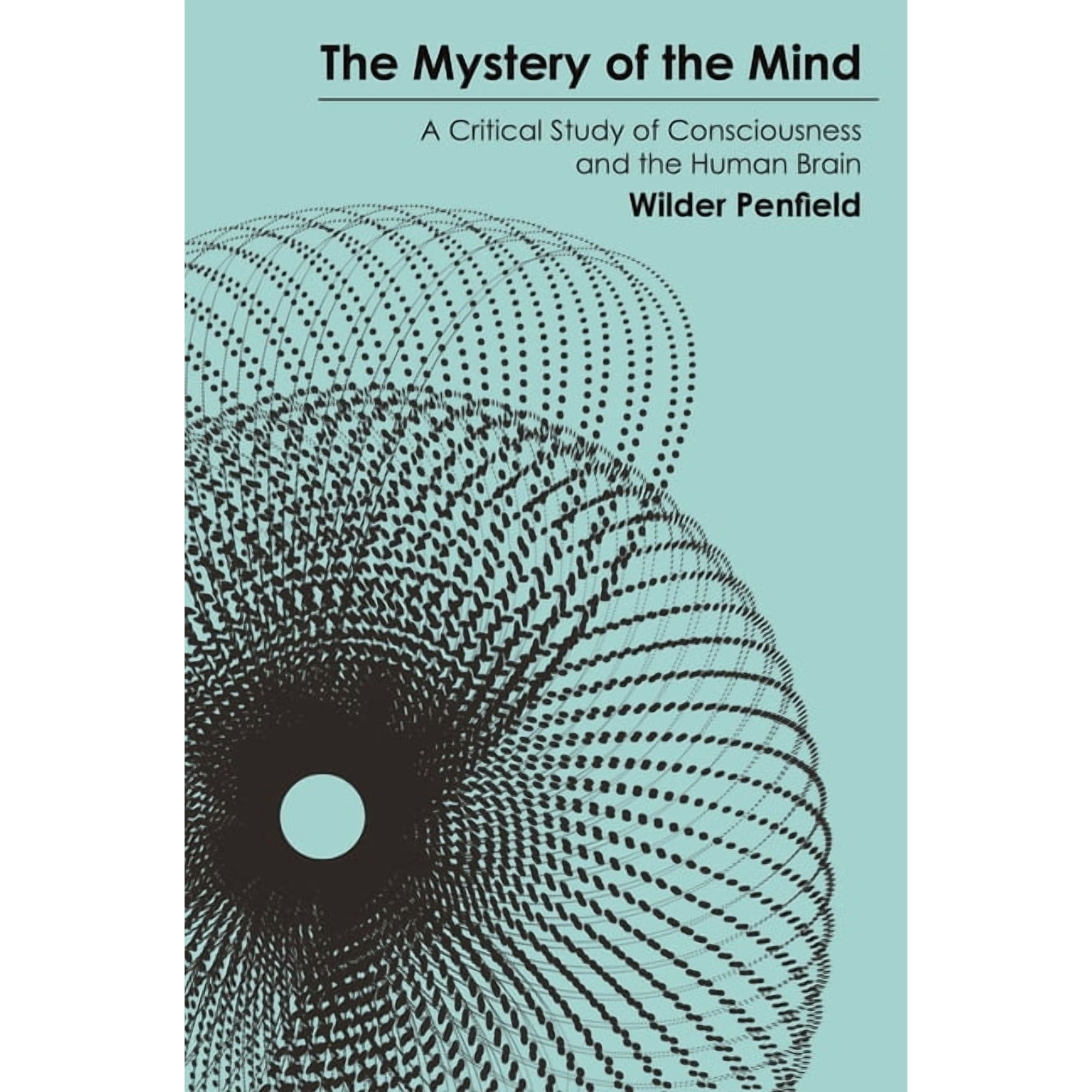 Princeton Legacy Library The Mystery of the Mind: A Critical Study of Consciousness and the Human Brain (Paperback)